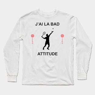 J AI LA BAD ATTITUDE Long Sleeve T-Shirt